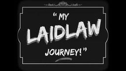 My Laidlaw Journey - Video