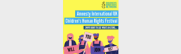 Amnesty International UK's Festival of Children's Rights: join us for an inspirational and energising weekend of activism!