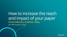 How to increase the reach and impact of your paper - FEBS Congress 2018