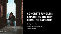 Concrete Jungles: Exploring the City through Parkour