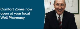 Comfort Zones now open at your local Well Pharmacy 