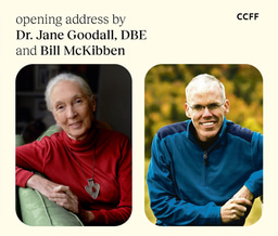 CCFF Opening Address by Jane Goodall and Bill McKibben 