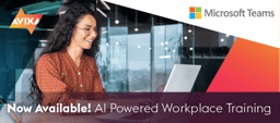 Microsoft AI Powered Workplace Training Now Available!