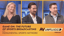 Game On: The Future of Sports Broadcasting with Monumental Sports Network | AV Unplugged, Ep. 9
