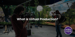 What is Virtual Production?