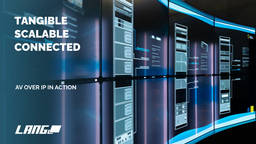 AV over IP in Action: When Concept Becomes Infrastructure