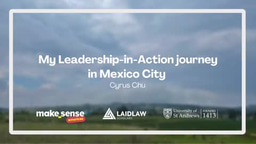My Leadership-in-Action journey - Cyrus Chu