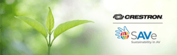 BECAUSE SUSTAINABILITY MATTERS: CRESTRON AND SAVe