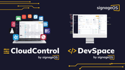 signageOS Unveils CloudControl and DevSpace to Drive Tailored Value to its Customers