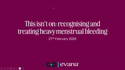 ON DEMAND: Recognising and treating Heavy Menstrual Bleeding