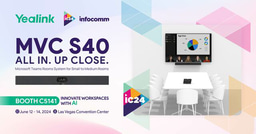 AI-Powered Seamless Collaboration: Yealink will introduces the MVC S40 at InfoComm 2024, Transforming Hybrid Workspaces