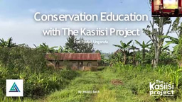 LIA Presentation - Conservation Education with The Kasiisi Project in Fort Portal, Uganda