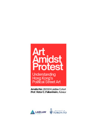 Final Report: Art Amidst Protest - Understanding Hong Kong's Political Street Art