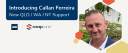 Meet Callan Ferreira at ADI | Snap One