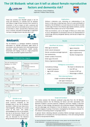 Poster - The UK Biobank: what can it tell us about female reproductive factors and dementia risk?