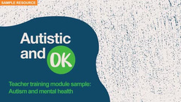 Teacher training module sample: Autism and mental health
