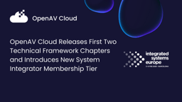 OpenAV Cloud Releases First Two Technical Framework Chapters and Introduces New System Integrator Membership Tier