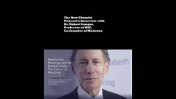 An Interview with One of the Greatest Leaders in Chemical Engineering, Medicine and Science- Dr. Robert S. Langer, Sc.D. , MIT Institute Professor and Co-Founder of Moderna