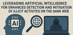 Leveraging Artificial Intelligence for Enhanced Detection and Mitigation of Illicit Activities on the Dark Web