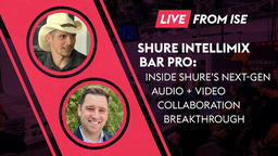 Shure IntelliMix Bar Pro: Inside Shure’s Next‑Gen Audio + Video Collaboration Breakthrough | ISE 2026