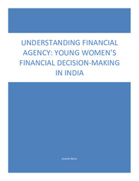 Understanding Financial Agency: Young Women’s Financial Decision-Making in India
