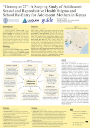 “Granny at 27”: A Scoping Study of Adolescent Sexual and Reproductive Health Stigma and  School Re-Entry for Adolescent Mothers in Kenya [Poster]