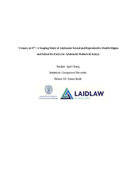Summer Research Paper:“Granny at 27”: A Scoping Study of Adolescent Sexual and Reproductive Health Stigma and School Re-Entry for Adolescent Mothers in Kenya 