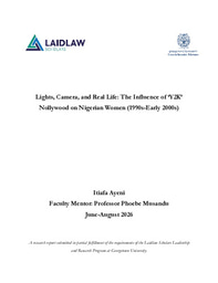 Report on Laidlaw Research Summer---Lights, Camera, and Real Life: The Influence of 'Y2K' Nollywood (1990-Early 2000s)