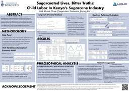 Research Poster | Sugarcoated Lives, Bitter Truths Child Labor In Kenya’s Sugarcane Industry: Ethical Violations and Economic Inefficiencies