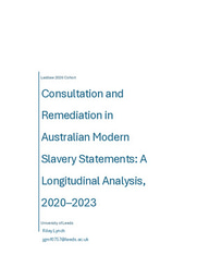 REPORT - Consultation and Remediation in Australian Modern Slavery Statements: A Longitudinal Analysis, 2020–2023
