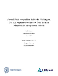 Natural Food Acquisition Policy in Washington, D.C.: A Regulatory Overview from the Late Nineteenth Century to the Present
