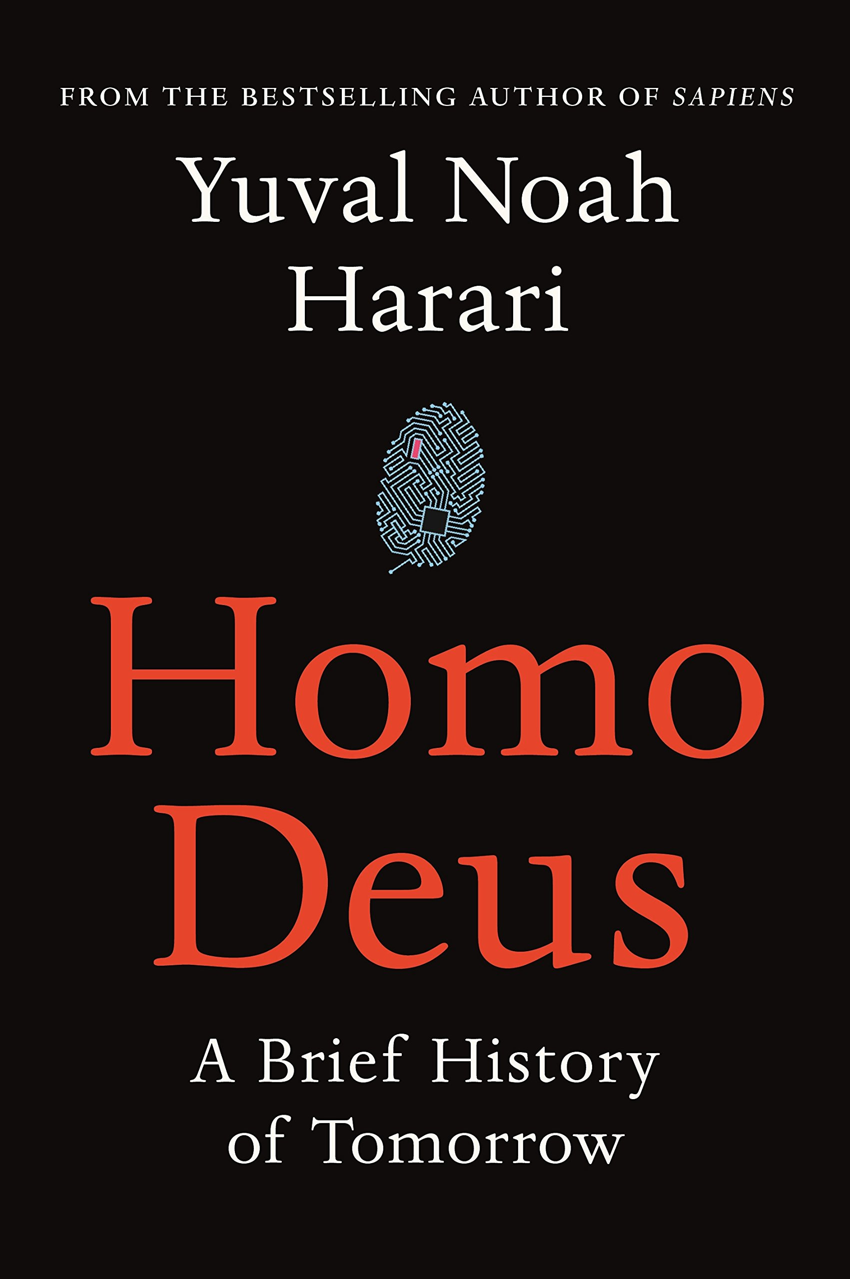 Homo Deus: A Brief History of Tomorrow: Amazon.co.uk: Harari, Yuval Noah: 9781910701874: Books