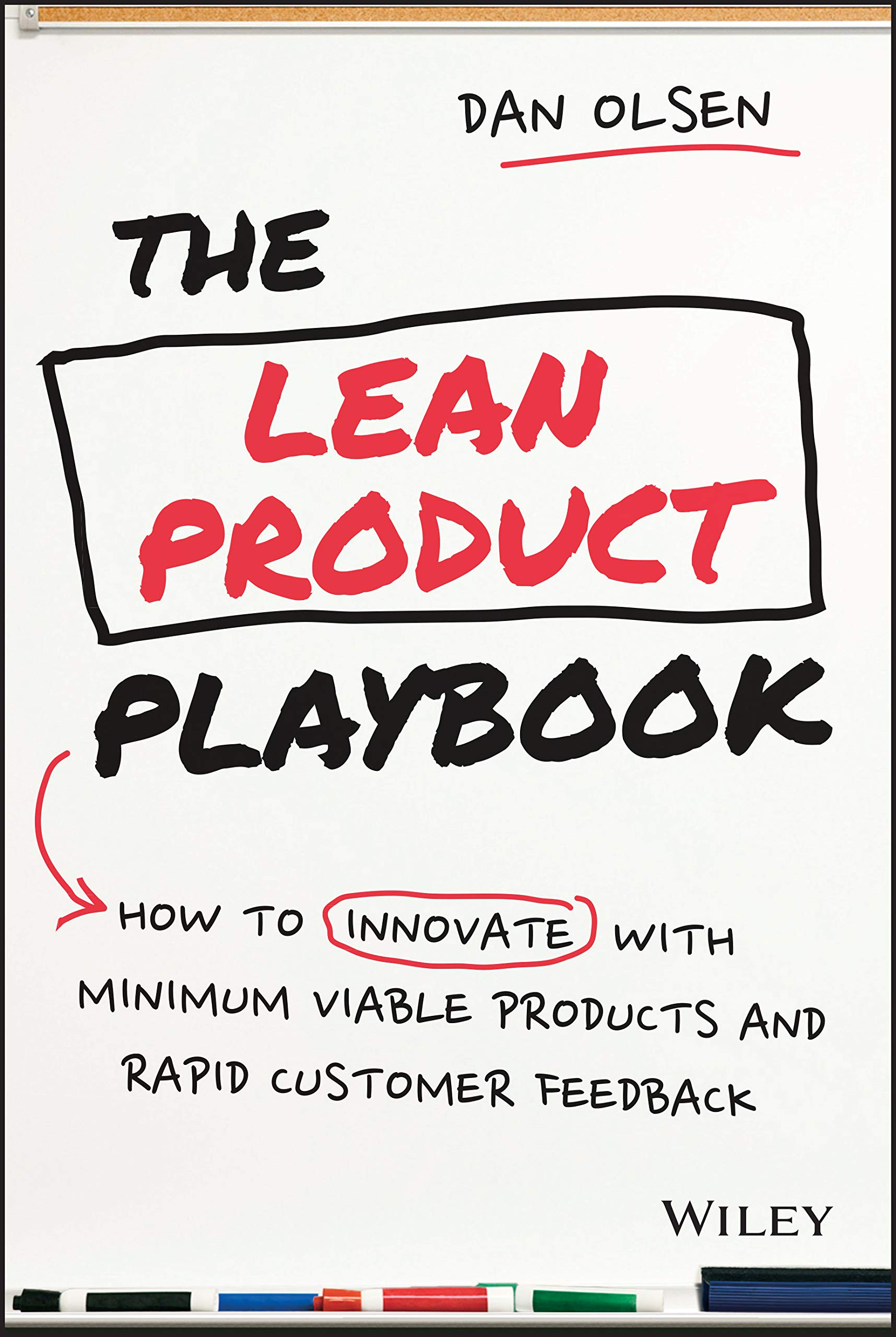 Amazon.com: The Lean Product Playbook: How to Innovate with Minimum Viable  Products and Rapid Customer Feedback (0884906947504): Olsen, Dan: Books