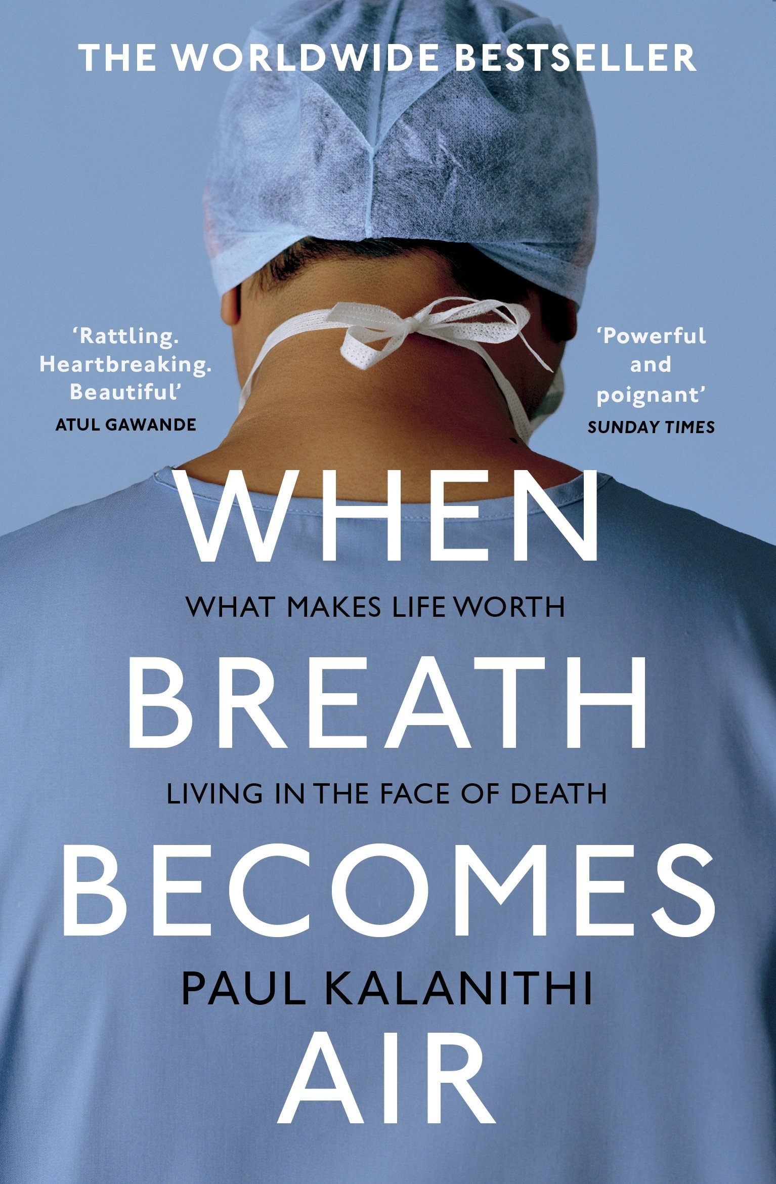 When Breath Becomes Air: Amazon.co.uk: Kalanithi, Paul: Books