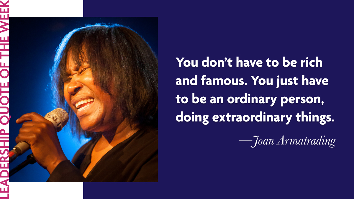 Joan Armatrading: “You don’t have to be rich and famous. You just have to be an ordinary person, doing extraordinary things."