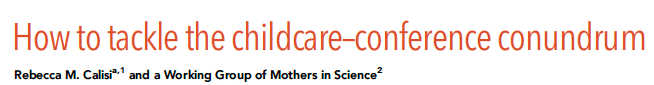 The title of a PNAS opinion piece : HOw to tackle the childcare-conference conundrum