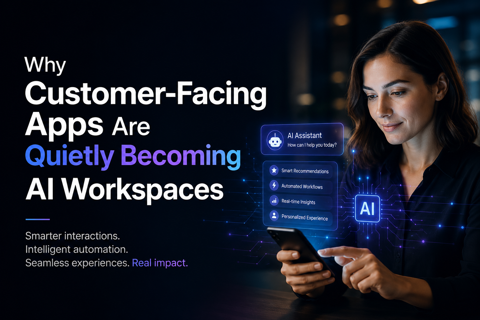 Why Customer-Facing Apps Are Quietly Becoming AI Workspaces
