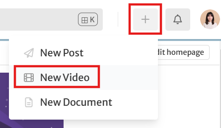 A view of the top, right-hand corner of the Community, with the add tab selected and highlighted by a red rectangle. A drop down menu showing options to create a video is displayed, with 'New Video' highlighted by a red rectangle.