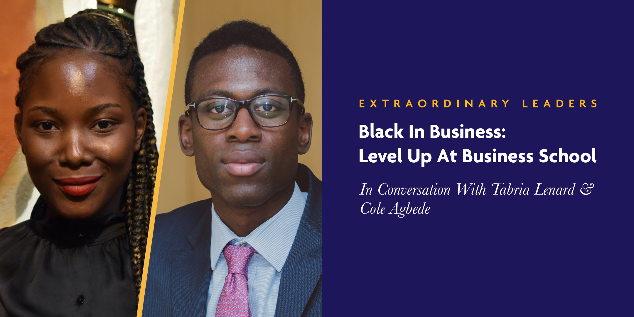 Black in Business: Level Up at Business School - In Conversation with Tabria Lenard and Cole Agbede.