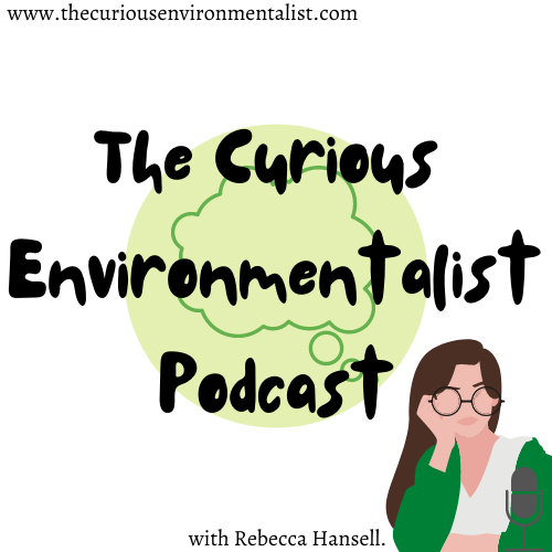 The Curious Environmentalist Podcast - Coming early 2022. 