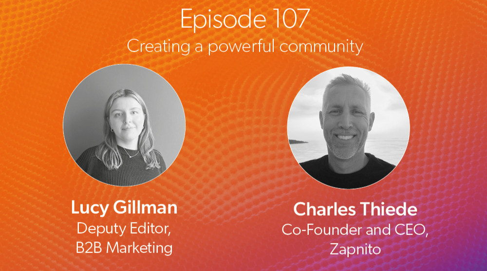 B2B Marketing Podcast: Creating a powerful community 