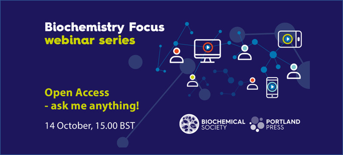 Biochemistry Focus webinar series - Open Access - ask me anything! │14 October 2020