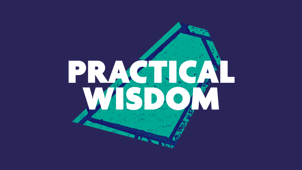 Leadership Theme - Practical Wisdom