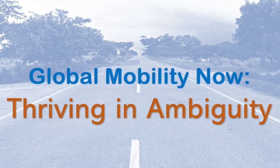 Global Mobility Now: Thriving in Ambiguity