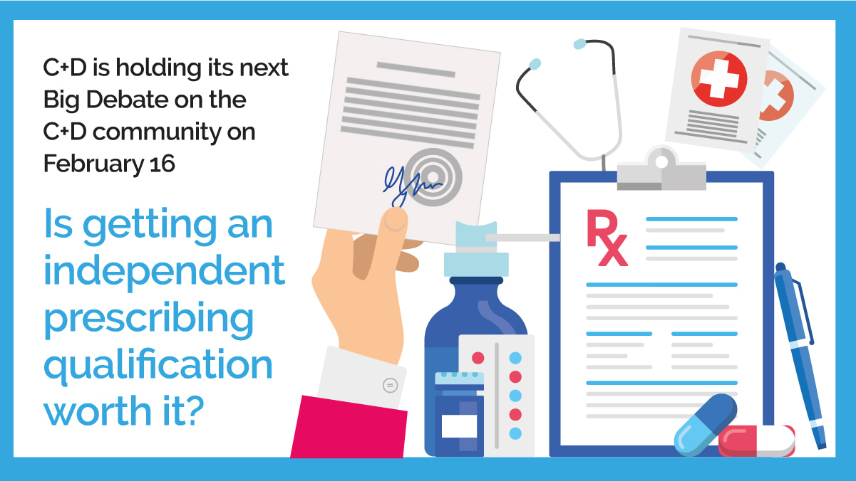 Join the Big Debate on the pros and cons of an independent prescribing qualification – February 16