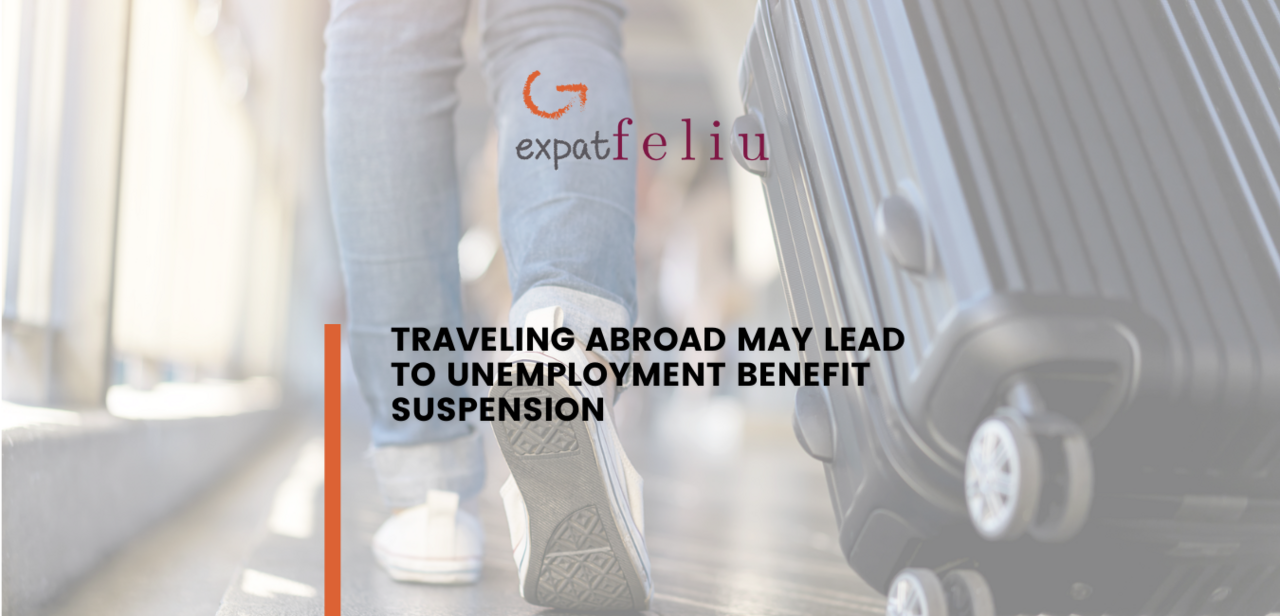 TRAVELING ABROAD MAY LEAD TO UNEMPLOYMENT BENEFIT SUSPENSION