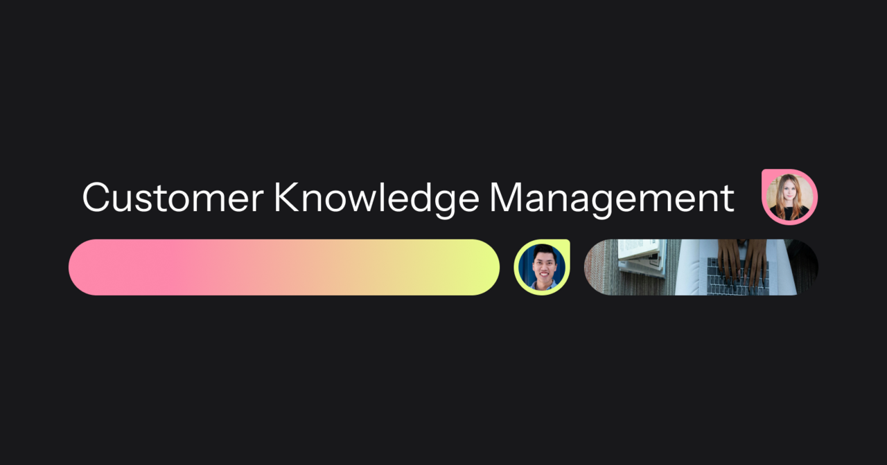 Your Guide to Customer Knowledge Management