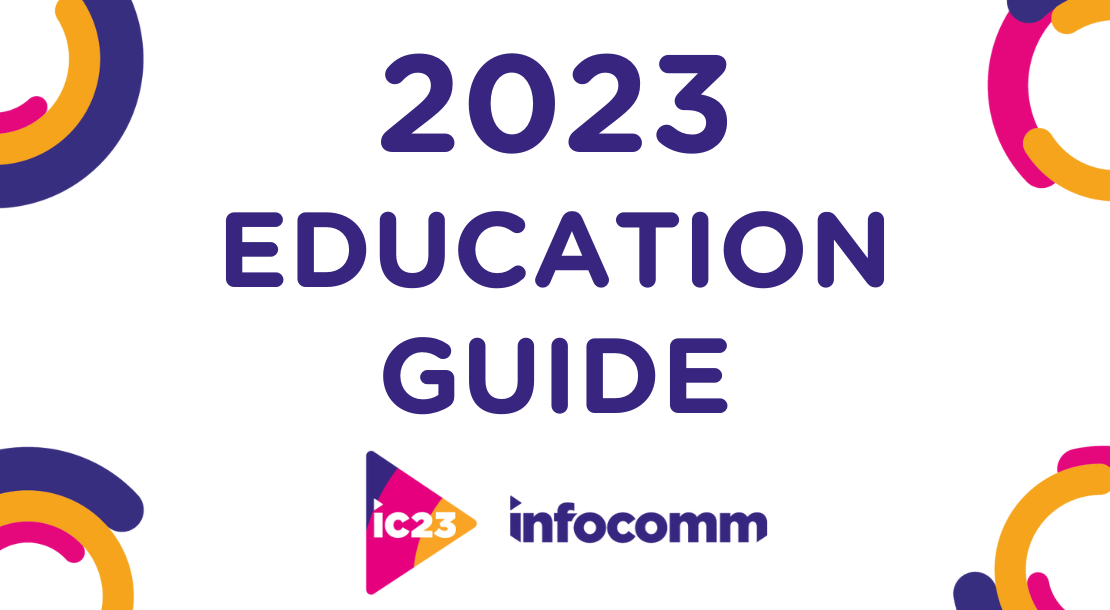 The 2023 InfoComm Education Guide Is Now Online! 