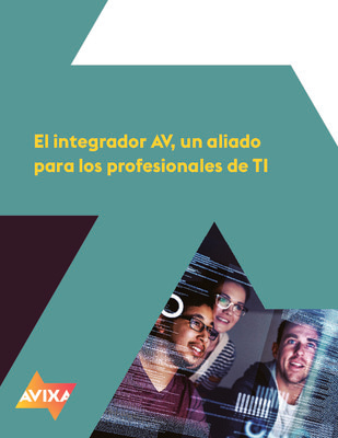 El integrador AV, un aliado para los profesionales de TI