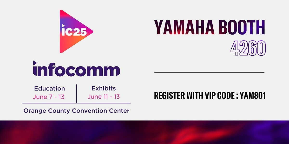 Yamaha Steps into the Spotlight at InfoComm 2025